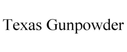 TEXAS GUNPOWDER trademark