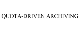 QUOTA-DRIVEN ARCHIVING trademark