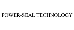 POWER-SEAL TECHNOLOGY trademark