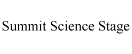 SUMMIT SCIENCE STAGE trademark