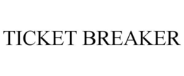 TICKET BREAKER trademark