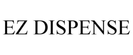 EZ DISPENSE trademark