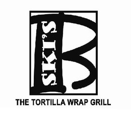 B SKI'S THE TORTILLA WRAP GRILL trademark