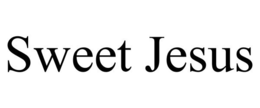 SWEET JESUS trademark
