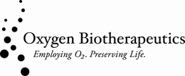 OXYGEN BIOTHERAPEUTICS: EMPLOYING O2. PRESERVING LIFE. trademark