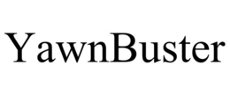 YAWNBUSTER trademark