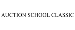 AUCTION SCHOOL CLASSIC trademark