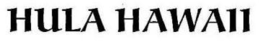 HULA HAWAII trademark