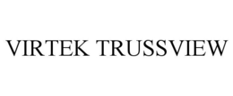 VIRTEK TRUSSVIEW trademark