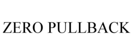 ZERO PULLBACK trademark
