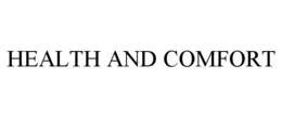 HEALTH AND COMFORT trademark