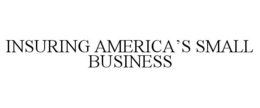 INSURING AMERICA'S SMALL BUSINESS trademark