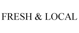 FRESH & LOCAL trademark