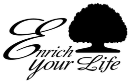 ENRICH YOUR LIFE trademark