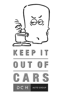 KEEP IT OUT OF CARS DCH AUTO GROUP trademark