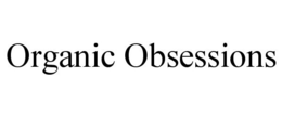 ORGANIC OBSESSIONS trademark