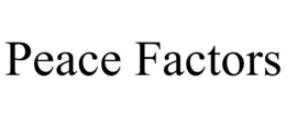 PEACE FACTORS trademark
