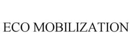 ECO MOBILIZATION trademark