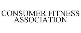 CONSUMER FITNESS ASSOCIATION trademark