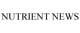 NUTRIENT NEWS trademark