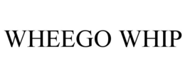WHEEGO WHIP trademark