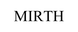 MIRTH trademark