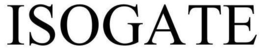 ISOGATE trademark