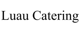 LUAU CATERING trademark