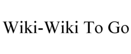 WIKI-WIKI TO GO trademark