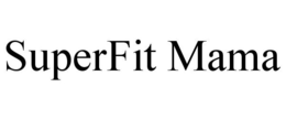 SUPERFIT MAMA trademark