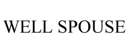 WELL SPOUSE trademark