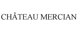 CHÂTEAU MERCIAN trademark