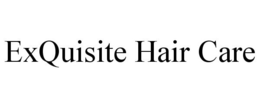 EXQUISITE HAIR CARE trademark