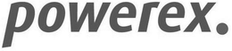 POWEREX. trademark