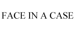FACE IN A CASE trademark