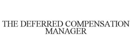 THE DEFERRED COMPENSATION MANAGER trademark
