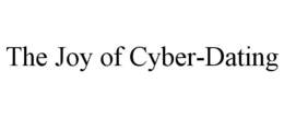 THE JOY OF CYBER-DATING trademark