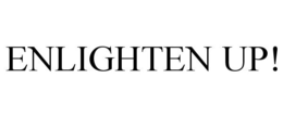 ENLIGHTEN UP! trademark