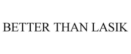 BETTER THAN LASIK trademark