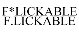 F*LICKABLE F.LICKABLE trademark