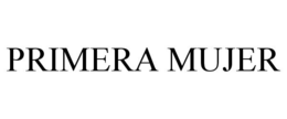 PRIMERA MUJER trademark