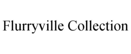 FLURRYVILLE COLLECTION trademark