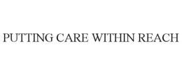 PUTTING CARE WITHIN REACH trademark