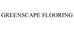 GREENSCAPE FLOORING trademark