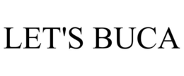 LET'S BUCA trademark