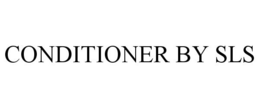 CONDITIONER BY SLS trademark
