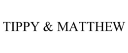TIPPY & MATTHEW trademark