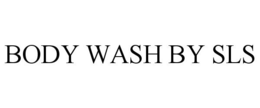 BODY WASH BY SLS trademark