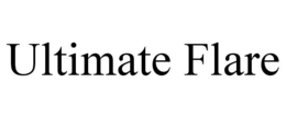 ULTIMATE FLARE trademark