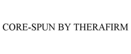 CORE-SPUN BY THERAFIRM trademark